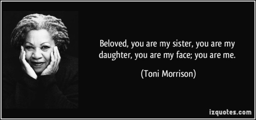 quote-beloved-you-are-my-sister-you-are-my-daughter-you-are-my-face-you-are-me-toni-morrison-254499